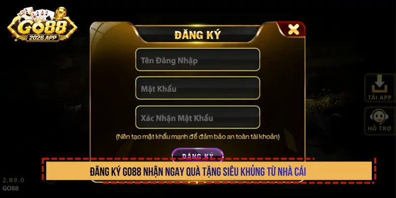 Đăng ký Go88 nhận ngay quà tặng siêu khủng từ nhà cái