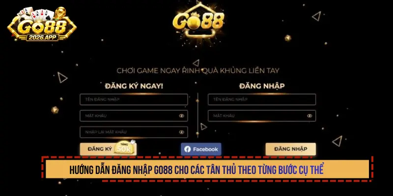 Hướng dẫn đăng nhập GO88 cho các tân thủ theo từng bước cụ thể