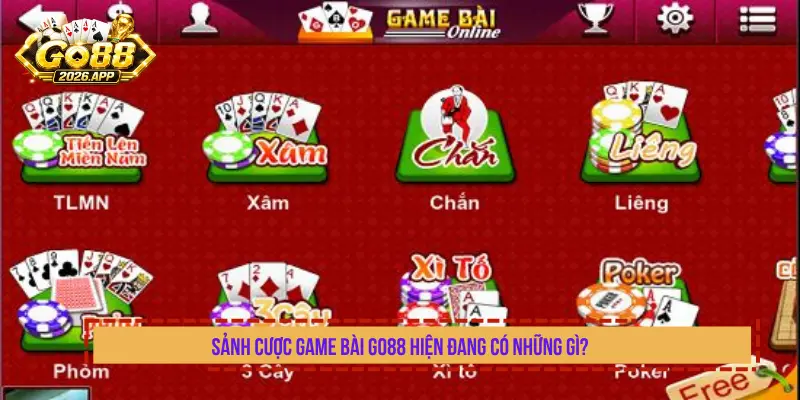 Sảnh Cược Game Bài Go88 Hiện Đang Có Những Gì?