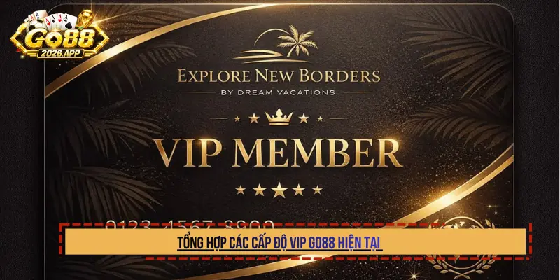Tổng hợp các cấp độ VIP Go88 hiện tại